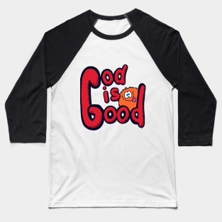 god is good Baseball T-Shirt